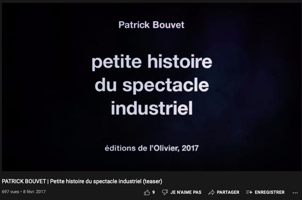 Patrick Bouvet, «&nbsp;Petite histoire du spectacle industriel (teaser)&nbsp;», 8 février 2017