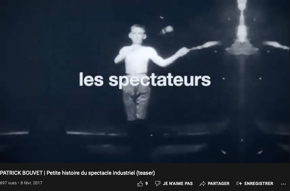 Patrick Bouvet, «&nbsp;Petite histoire du spectacle industriel (teaser)&nbsp;», 8 février 2017
