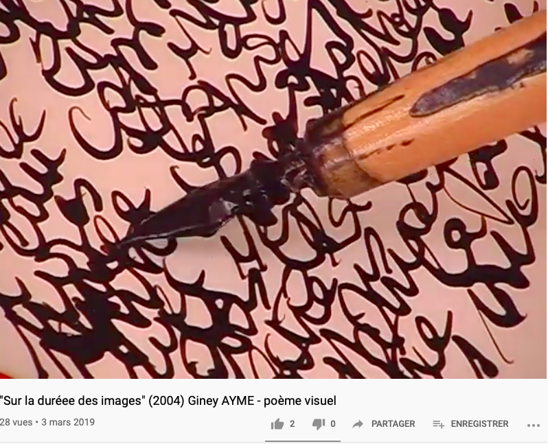 Giney Ayme, «&nbsp;“Sur la duréee des images” (2004) Giney AYME - poème visuel&nbsp;», 3 mars 2019